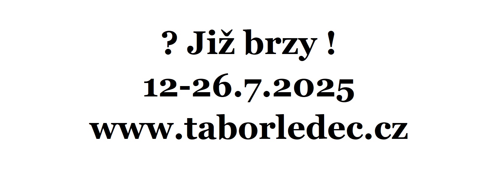 Tábor Ledeč 2025 v termínu 12.7. - 26.7. 2025